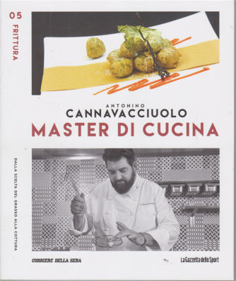 Master di Cucina - Antonino Cannavacciuolo - n. 5 - Frittura - settimanale