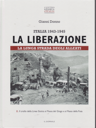 Contro storia d'Italia - Gianni Donno - Italia 1943-1945 - La liberazione - La lunga strada degli alleati - n. 2 - copertina rigida