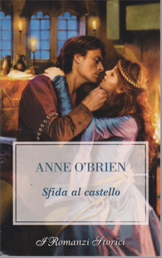 I romanzi storici - Anne O'Brien - Sfida al castello - n. 235 - bimestrale - 13/11/2020 - 