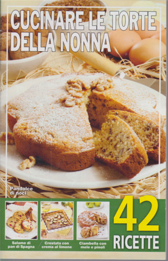 Cucinare le torte della nonna - n. 48 - 20/11/2020 - 42 ricette