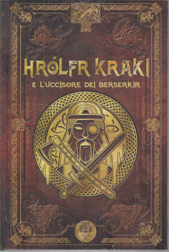 Mitologia Nordica - Hrofr Kraki e l'uccisore dei Berserkir - n. 58 - settimanale - 20/11/2020 - copertina rigida