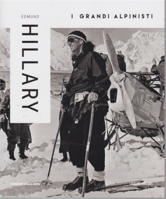I grandi alpinisti - Edmund Hillary - n. 12 - settimanale - 