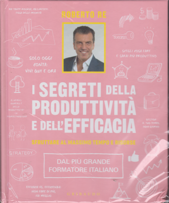 Gli speciali di Focus - n. 2 - Roberto Re - I segreti della produttività e dell'efficacia - 24/11/2020 - copertina rigida