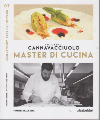 Master di Cucina - Antonino Cannavacciuolo - n. 7 - Ortaggi ed erbe aromatiche - settimanale - 