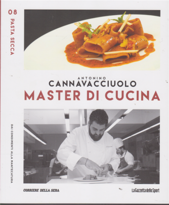 Master di Cucina - Antonino Cannavacciuolo - n. 8 - Pasta secca -Dai condimenti alla mantecatura -  settimanale 