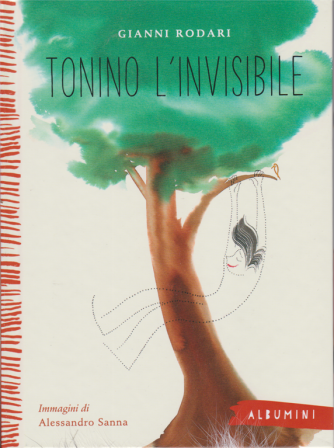 Albumini - Tonino l'invisibile  - Gianni Rodari - n. 42 - settimanale - copertina rigida
