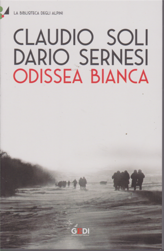 La biblioteca degli alpini - Odissea Bianca - di Claudio Soli e Dario Sernesi - n. 12 - 27/4/2019 - settimanale - 