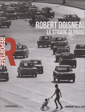 Reportage - Robert Doisneau - Le strade di Parigi - n. 15 - settimanale - 