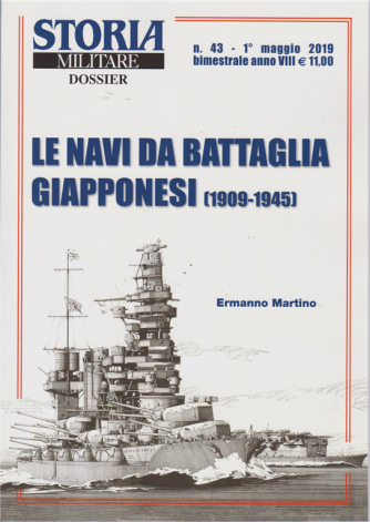 Storia Militare Dossier -  - Navi da battaglia giapponesi (1909-1945) - n. 43 - 1° maggio 2019 - bimestrale - di Ermanno Martino