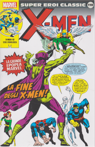 Super Eroi Classic - X-man - n. 110 - La fine degli x-man - settimanale