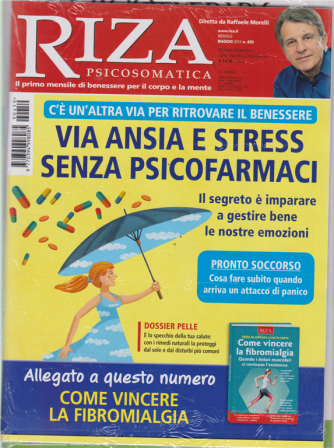 Riza Psicosomatica + Come vioncere la fibromialgia - n. 459 - mensile - maggio 2019 - 2 riviste
