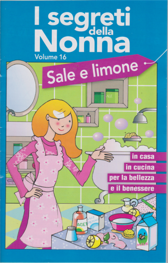 I segreti della nonna - volume 16 - Sale e limone - n. 5 - 2019