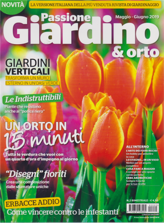 Passione Giardino & orto - n. 2 - bimestrale - maggio - giugno 2019 - 
