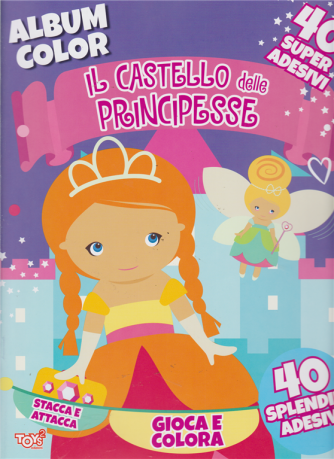 Toys2 Color & Sticker - Il Castello Delle Principesse - n. 38 - bimestrale - 24 aprile 2019 - 