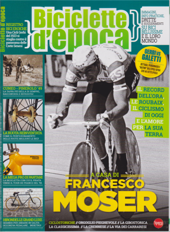 Biciclette D'epoca - A casa di Francesco Moser - n. 37 - maggio - giugno 2019 - bimestrale