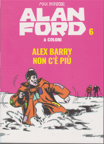 Alan Ford - Alex Barry non c'è più - n. 6 - a colori