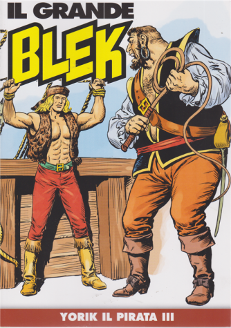 Il Grande Blek - Yorik Il Pirata III - N. 42 - settimanale