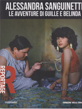 Reportage -Alessandra Sanguinetti le avventure di Guille e Belinda - n. 16 - settimanale - 