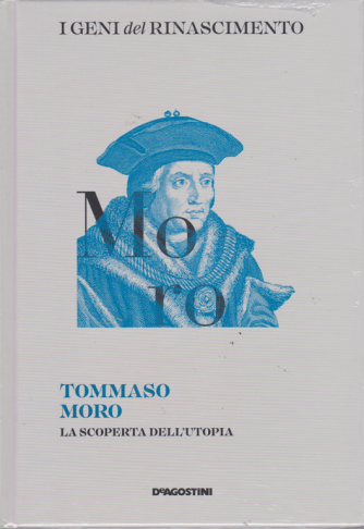 I Geni Del Rinascimento - Tommaso Moro - n. 26 - settimanale - 11/5/2019 - copertina rigida