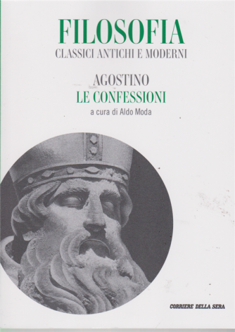 Filosofia - Le Confessioni - Agostino - a cura di Aldo Moda - n. 26 - settimanale - 