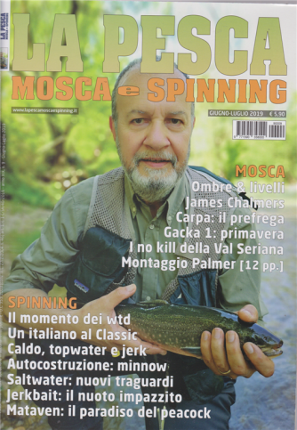 La pesca mosca e spinning - n. 9 - giugno - luglio 2019 - bimestrale