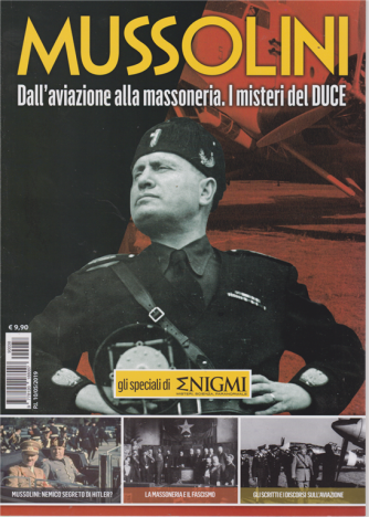 Gli speciali di Enigmi - Mussolini - Dall'aviazione alla massoneria. I misteri del Duce. - n. 5 - 10/5/2019 - 