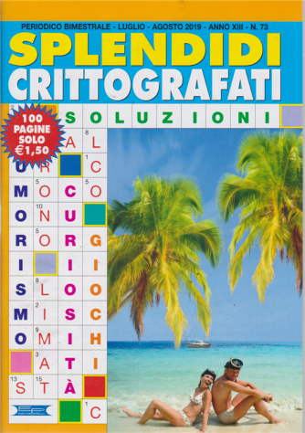 Splendidi Crittografati - n. 73 - bimestrale - luglio - agosto 2019 - 100 pagine