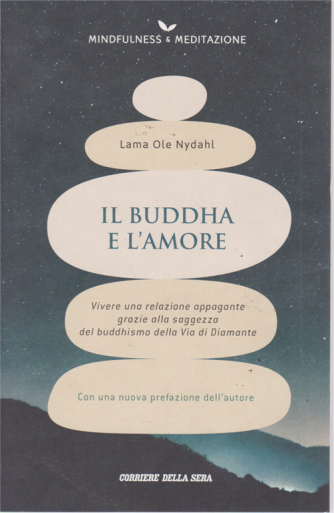 Mindfulness - & Meditazione - Lama Ole Nydahl - Il Budda e l'amore - n. 18 - settimanale - 
