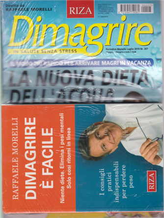 Dimagrire  - + il libro di Raffaele Morelli Dimagrire è facile - n. 207 - mensile - luglio 2019 - 