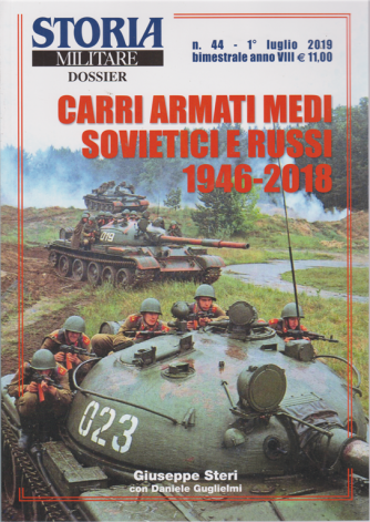 Storia Militare Dossier  - Carri Armati Medi sovietici e russi 1946-2018 - n. 44 - 1° luglio 2019 - bimestrale 