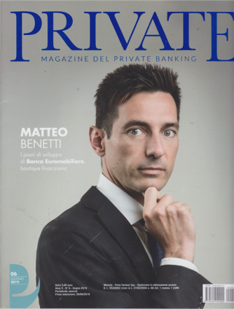 Private Magazine del private banking - n. 6 - giugno 2019 - mensile