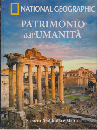 National Geographic - Patrimonio dell'umanità - Centro Sud Italia - Città del Vaticano - Malta - n. 8 - settimanale - 2/7/2019
