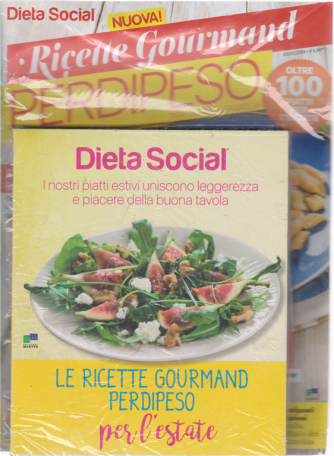 Dieta social - Ricette Gourmand perdipeso - n. 3 - 5/7/2019 - rivista + libro
