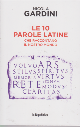 Le 10 Parole Latine che raccontano il nostro mondo - di Nicola Gardini - n. 1 