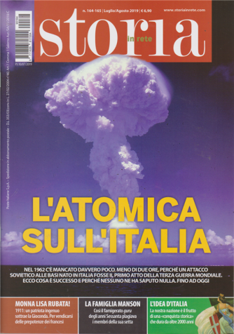 Storia In Rete - L'atomica Sull'italia - n. 164-165 - luglio - agosto 2019 - 
