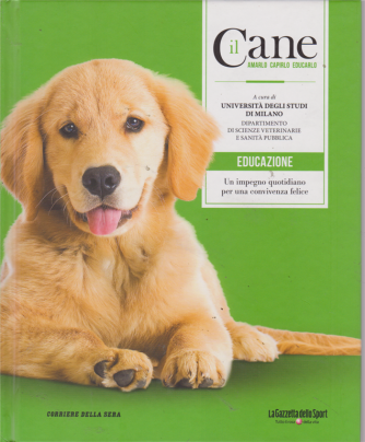 Il Cane amarlo capirlo educarlo - Educazione - n. 1 - settimanale - copertina rigida