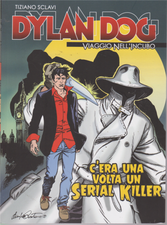 Dylan Dog -Viaggio nell'incubo - C'era una volta un serial killer - n. 1 - settimanale - 