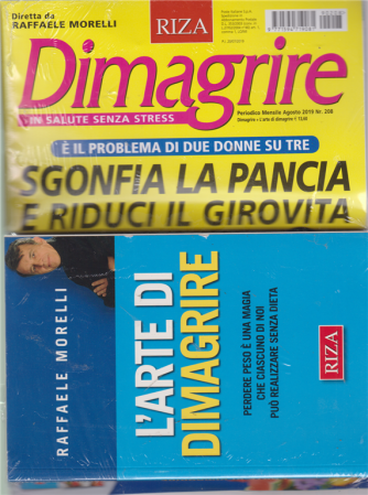 Dimagrire + il libro di Raffaele Morelli - L'arte di dimagrire - n. 208 - mensile - agosto 2019 - rivista + libro