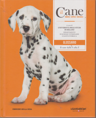 Il cane - Glossario - Il cane dalla A alla Z - n. 18 - settimanale - copertina rigida