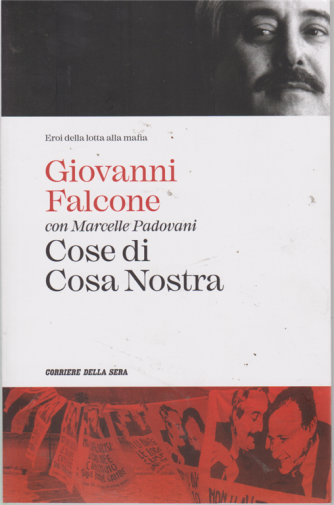 Eroi della lotta alla mafia - Giovanni Falcone con Marcelle Padovani - Cose di Cosa Nostra - n. 2 - settimanale - 