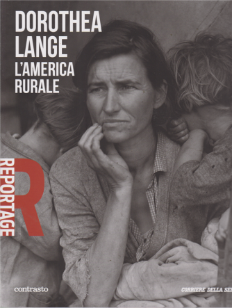 Reportage - Dorothea Lange -L'America rurale - n. 28 - settimanale