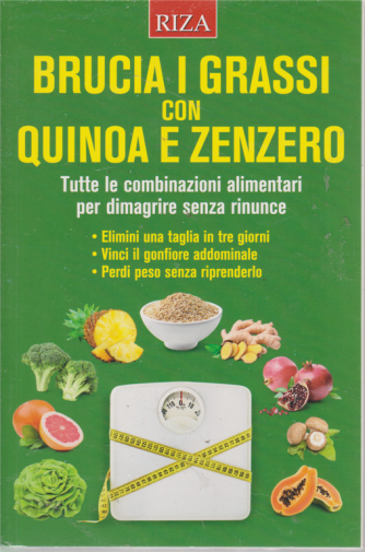 Alimentazione naturale - Brucia i grassi con quinoa e zenzero - n. 47 - agosto 2019 - 