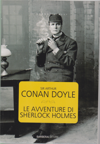 I grandi gialli - Sir Arthur Conan Doyle - Le avventure di Sherlock Holmes - n. 2 - estate 2019 - bimestrale
