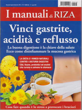 I Manuali Di Riza - n. 16 - bimestrale - agosto - settembre 2019  - Vinci gastrite acidità e reflusso