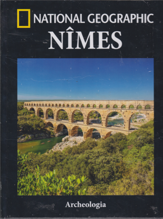 National Geographic - Nimes - Archeologia - n. 50 - settimanale - 1/3/2019
