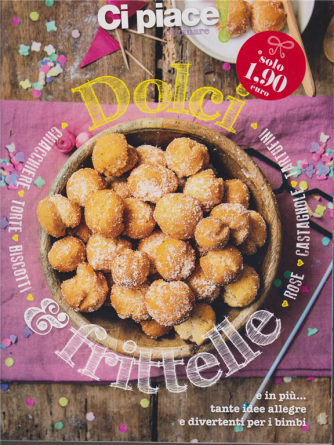Ci Piace Cucinare - Dolci & Frittelle - n. 107 - 2019
