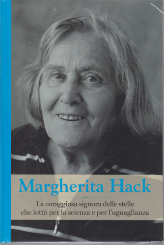 Grandi Donne - Margherita Hack - n. 16 - settimanale - 9/8/2019 - copertina rigida