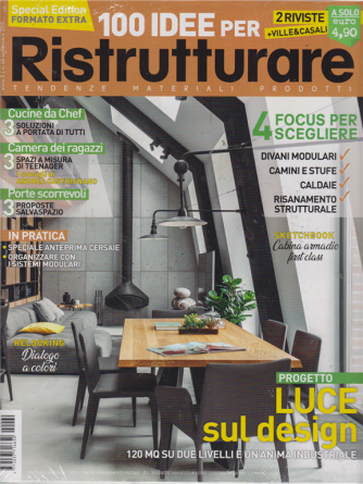 100 Idee per ristrutturare + Ville & Casali - n. 60 - settembre 2019 - mensile - 2 riviste