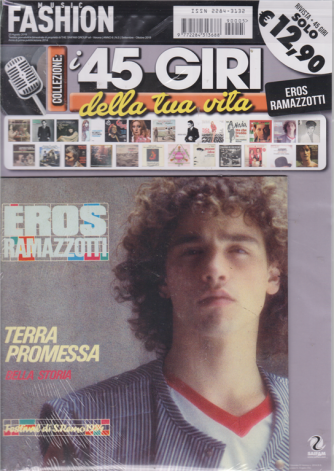 Music Fashion - I 45 giri della tua vita - Eros Ramazzotti - rivista + cd - Terra Promessa - Bella storia 