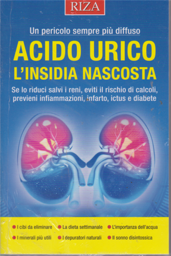 Salute naturale - Acido urico l'insidia nascosta - n. 245 - settembre 2019 - 